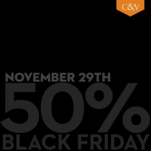 C&V Black Friday - 50% Off Everything